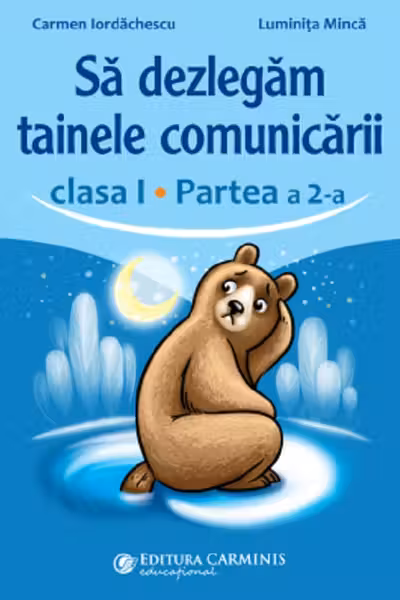 Să dezlegăm tainele comunicării - Clasa 1 Partea a 2-a