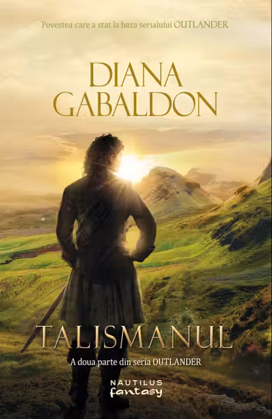 Talismanul (Seria OUTLANDER, partea a II-a)
