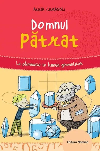 Domnul pătrat. La pas prin lumea geometriei