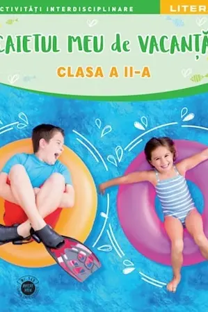 CAIETUL MEU DE VACANTA. Clasa a II-a