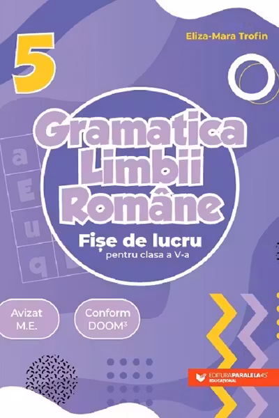 Gramatica limbii romane. Fise de lucru pentru clasa a 5-a