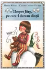 Despre Jorg pe care-l dureau dintii