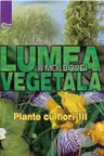 Lumea Vegetala a Moldovei. Vol.4. Plante cu flori 3