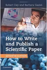 How to Write and Publish a Scientific Paper - Robert A. Day, Barbara Gastel