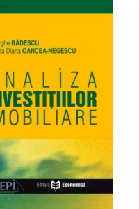 Analiza investitiilor imobiliare - Gheorghe Badescu, Mihaela Diana Oancea-Negescu