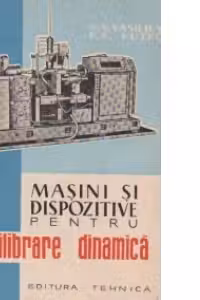 Masini si dispozitive pentru echilibrare dinamica