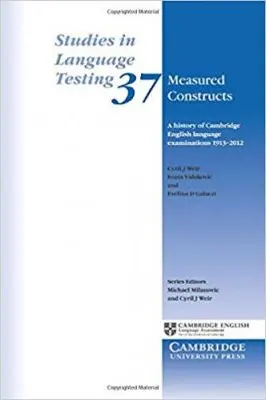 Measured Constructs: A History of Cambridge English Examinations, 1913–2012 - Cyril J. Weir, Ivana Vidakovic, Evelina D. Galaczi