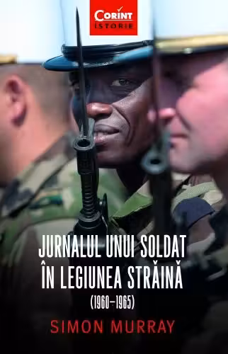 Jurnalul unui soldat in Legiunea Straina (1960-1965)