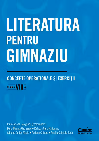Literatura pentru gimnaziu. Concepte operationale si exercitii. Clasa a 8-a