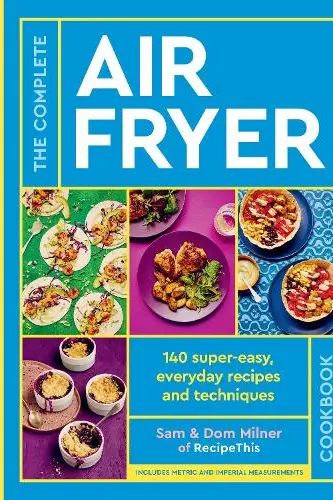 Complete Air Fryer Cookbook