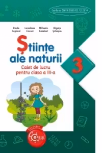 Stiinte ale naturii. Caiet de lucru pentru clasa a III-a