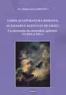 Limba si literatura romana. Auxiliarul elevului de liceu. Cu elemente de metodica aplicata. Clasa a XII-a