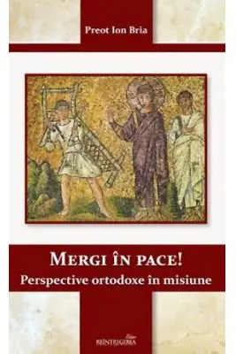 Mergi in pace! Perspective ortodoxe in misiune