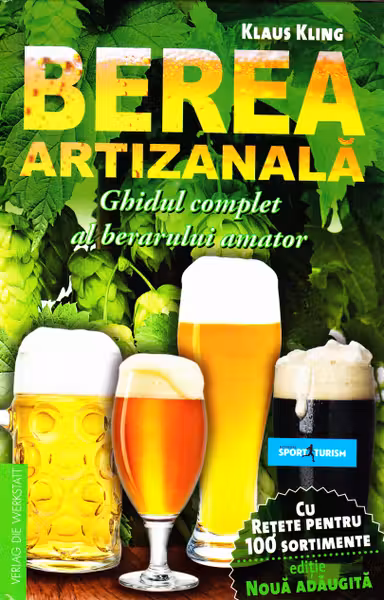 Berea artizanala. Ghidul complet al berarului amator