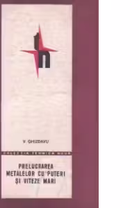 Prelucrarea metalelor cu puteri si viteze mari