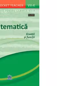 Pocket Teacher - Matematica, ecuatii si functii - Ghid pentru Clasele VII-X
