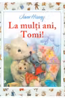 LA MULTI ANI TOMI! Jane Hissey