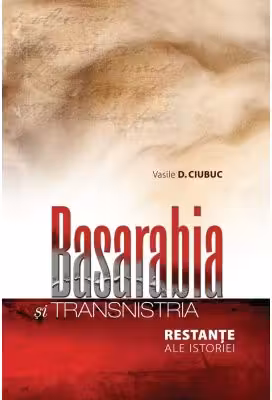 Basarabia si Transnistria. Restante ale istoriei