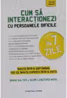 Cum sa interactionezi cu persoanele dificile