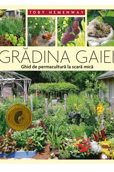 Gradina Gaiei - Ghid de permacultura la scara mica