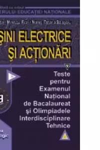 Masini electrice si actionari. Teste pentru Examenul National de Bacalaureat si Olimpiadele Inderdisciplinare Tehnice