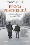 Kronika. EPOCA POSTBELICA. O istorie a Europei de dupa 1945