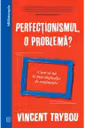 Perfectionismul o problema?