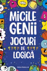 Micile genii. Jocuri de logica