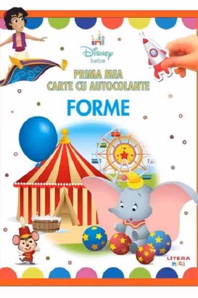 DISNEY BEBE. PRIMA MEA CARTE CU AUTOCOLANTE. FORME