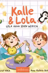 Kalle und Lola: Lola kann schon werfen