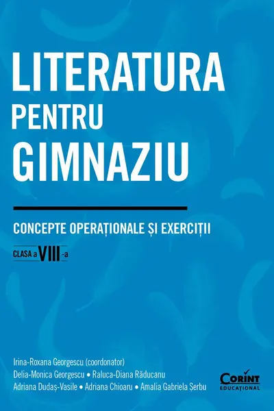 Literatura pentru gimnaziu. Concepte operationale si exercitii. Clasa a 8-a