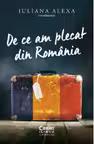 De ce am plecat din România