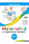 Matematică și explorarea mediului - Clasa 1 - Caietul elevului