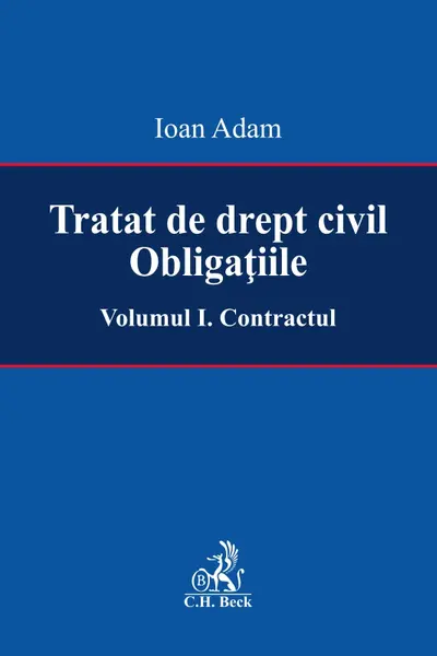 Tratat de drept civil. Obligațiile Vol.1: Contractul
