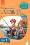 Sa exersam in vacanta. Comunicare in limba romana, matematica si explorarea mediului. Exercitii aplicative pentru recapitularea si consolidarea cunostintelor. Clasa 1