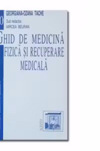 Ghid de medicina fizica si recuperare medicala - Georgiana