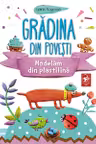 Gradina din povesti. Modelam din plastilina