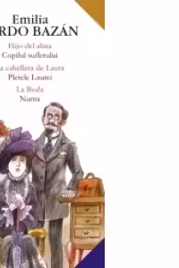 HIJO DEL ALMA / COPILUL SUFLETULUI � LA CABELLERA DE LAURA / PLETELE LAUREI � LA BODA / NUNTA