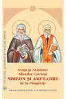 Viata si Acatistul Sfintilor Cuviosi Simeon si Amfilohie de la Pangarati