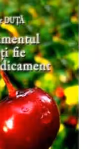Alimentul sa-ti fie medicament