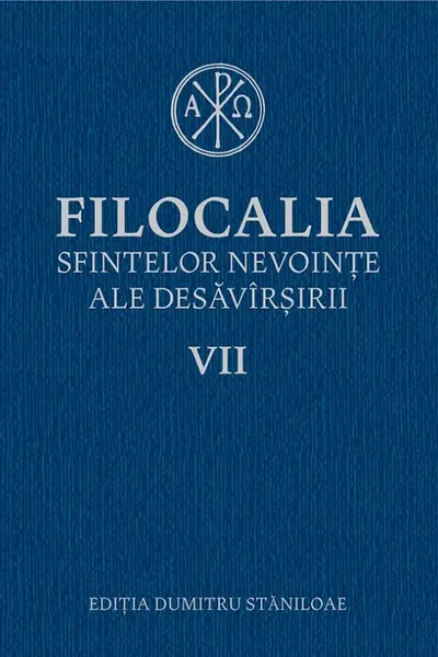 Filocalia 7 Sfintelor nevoințe ale desăvârșirii