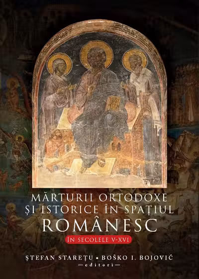 Mărturii ortodoxe și istorice în spațiul românesc în secolele V-XVI