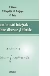 Transformari integrale continue, discrete si hibride