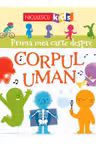 Prima mea carte despre corpul uman