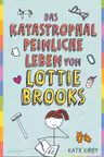 Das katastrophal peinliche Leben von Lottie Brooks
