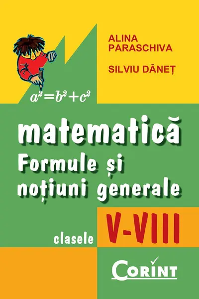 Matematică. Formule și noțiuni generale clasele V-VIII