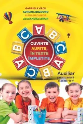 Cuvinte aurite in texte impletite. Auxiliar pentru elevii claselor 2-5