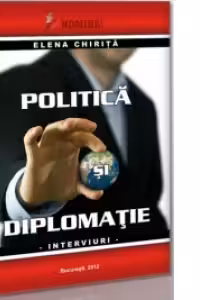 Politica si Diplomatie. Interviuri