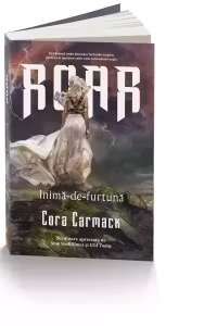 Roar, Inima de furtuna. Pe taramul unde domnesc furtunile magice, puterea le apartine celor care controleaza urgia
