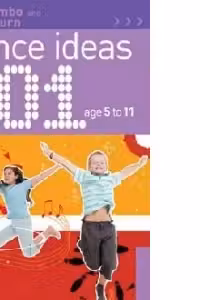101 Dance Ideas Age 5 11
